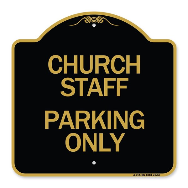 Designer Series Church Staff Parking Only, Black & Gold Aluminum Sign, 18" x 18", BG-1818-24257